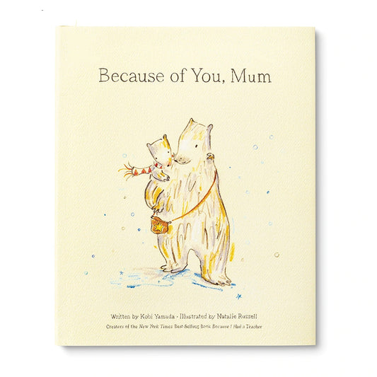 BECAUSE OF YOU MUM