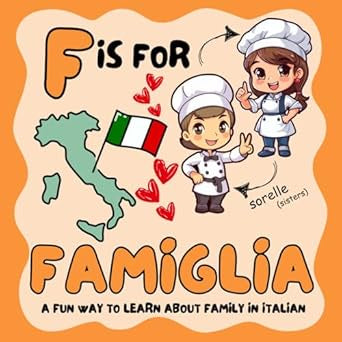 F IS FOR FAMIGLIA: A FUN WAY TO LEARN ABOUT FAMILY IN ITALIAN BY BENITA SALVATORE