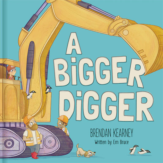 A BIGGER DIGGER